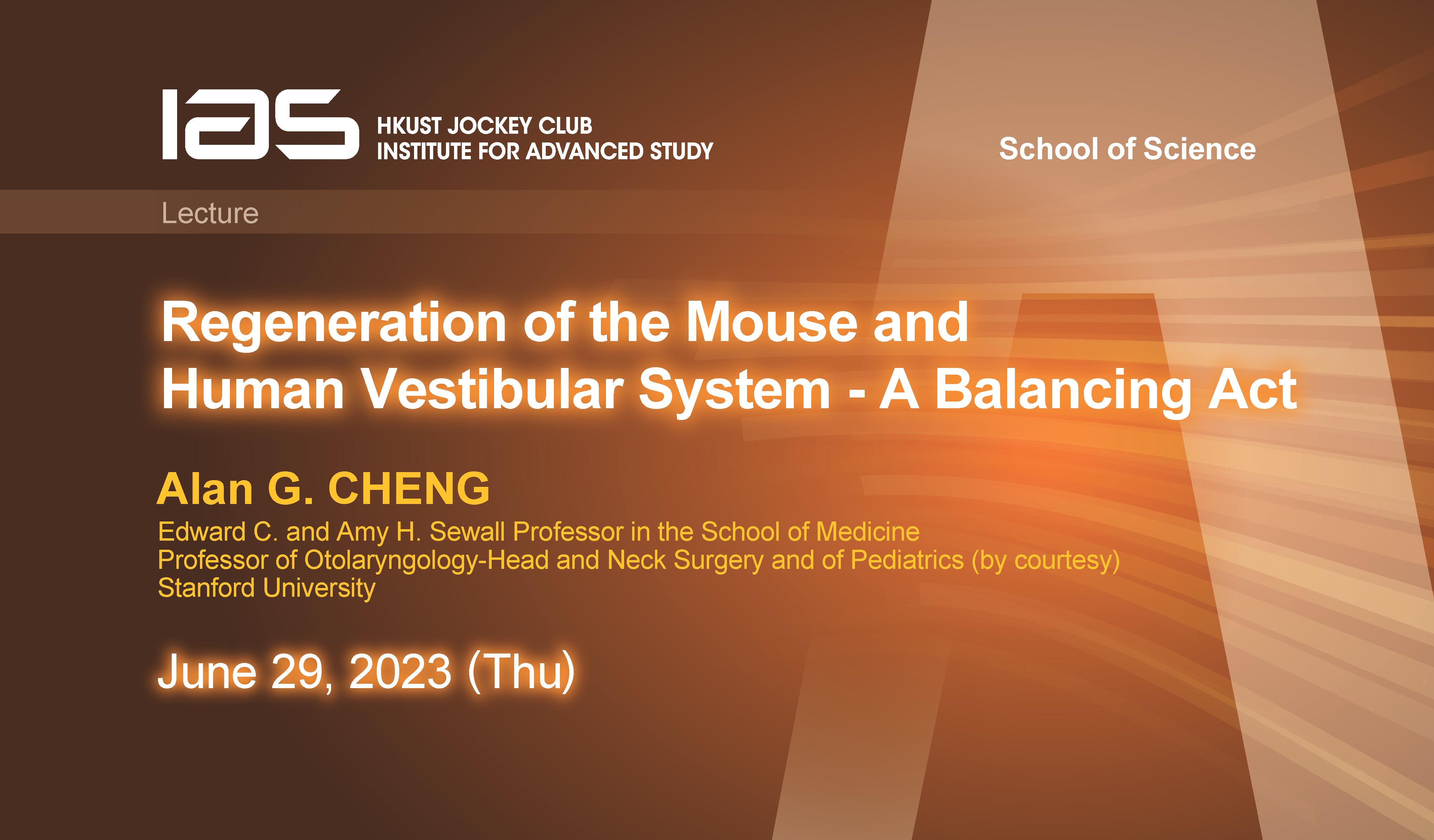IAS / School of Science Joint Lecture - Regeneration of the Mouse and Human Vestibular System — A Balancing Act