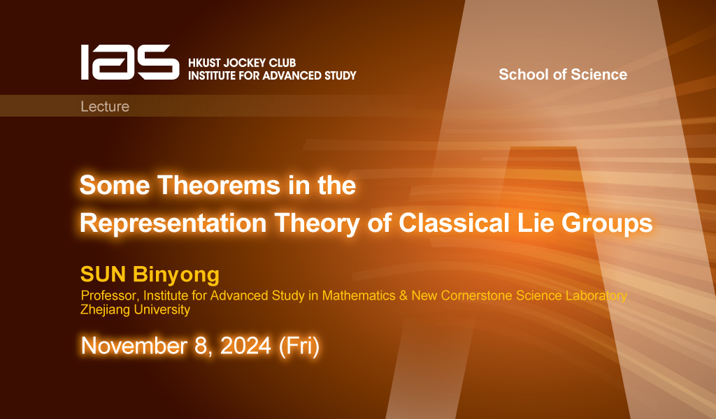 IAS / School of Science Joint Lecture - Some Theorems in the Representation Theory of Classical Lie Groups